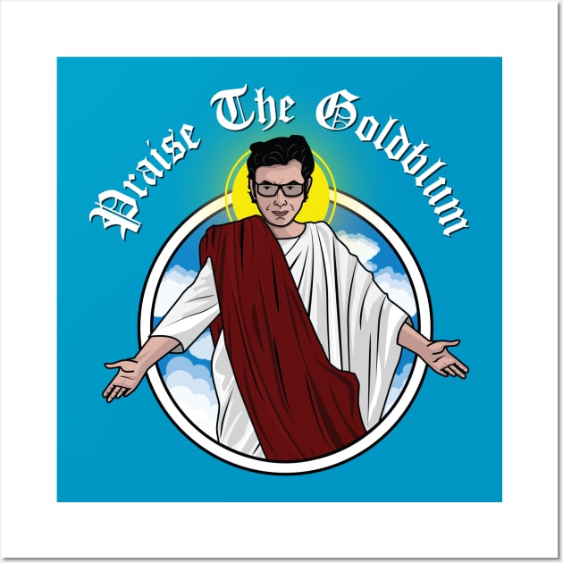 Praise The Goldblum Wall Art by bryankremkau